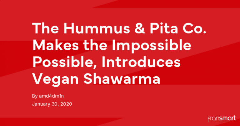 The Hummus & Pita Co. Makes the Impossible Possible, Introduces Vegan Shawarma
