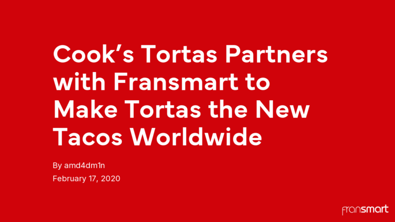 Cook’s Tortas Partners with Fransmart to Make Tortas the New Tacos Worldwide