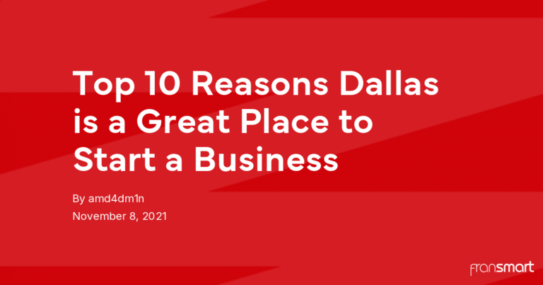 Top 10 Reasons Dallas is a Great Place to Start a Business