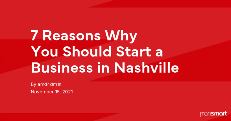 7 Reasons Why You Should Start a Business in Nashville