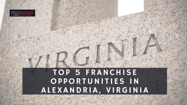 Top 5 Franchise Opportunities in Alexandria, Virginia