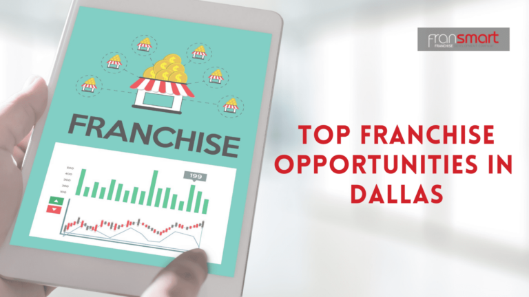 Top 5 Franchise Opportunities in Dallas