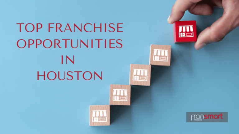 Top 5 Franchise Opportunities For Sale in Houston