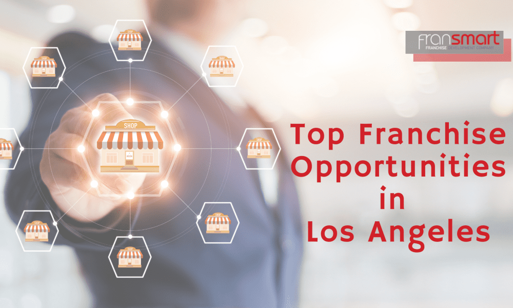 Top Franchise Opportunities in Los Angeles