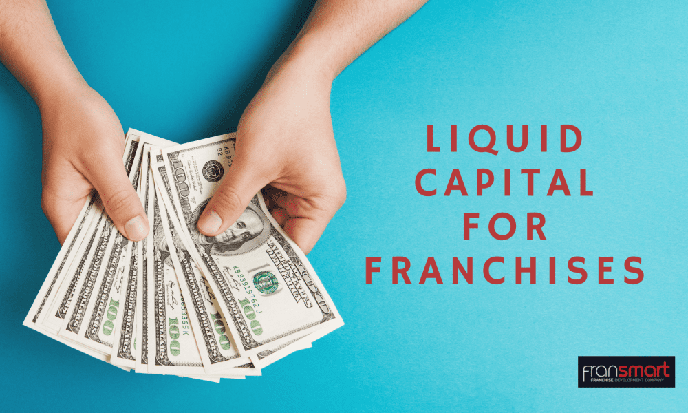 What Is Liquid Capital for Franchises?