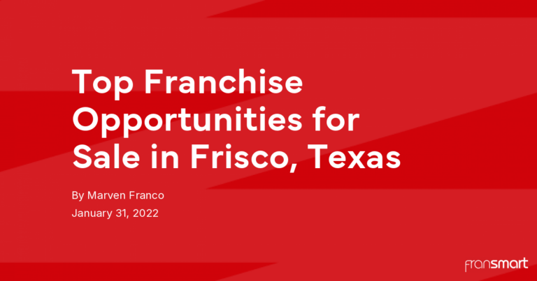Top Franchise Opportunities for Sale in Frisco, Texas