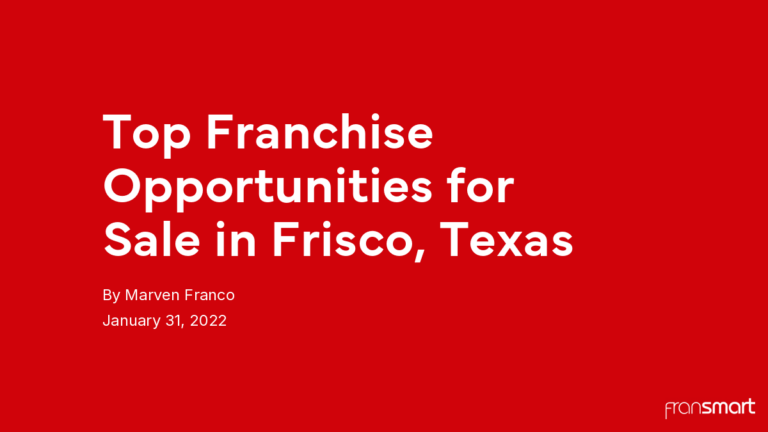 Top Franchise Opportunities for Sale in Frisco, Texas