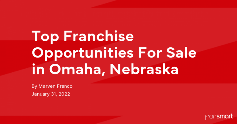 Top Franchise Opportunities For Sale in Omaha, Nebraska