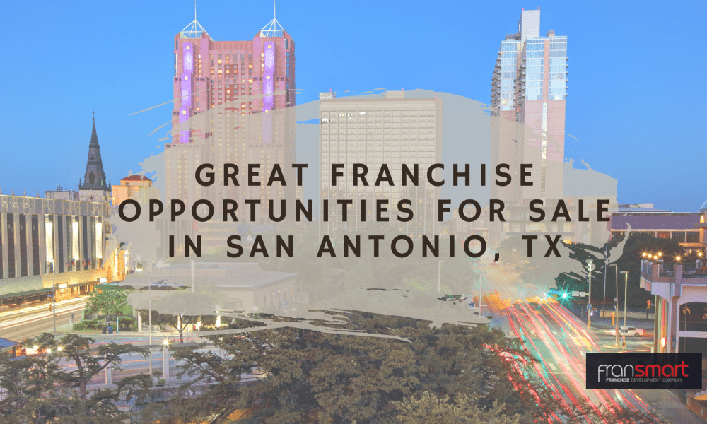 Great Franchise Opportunities for Sale in San Antonio, TX