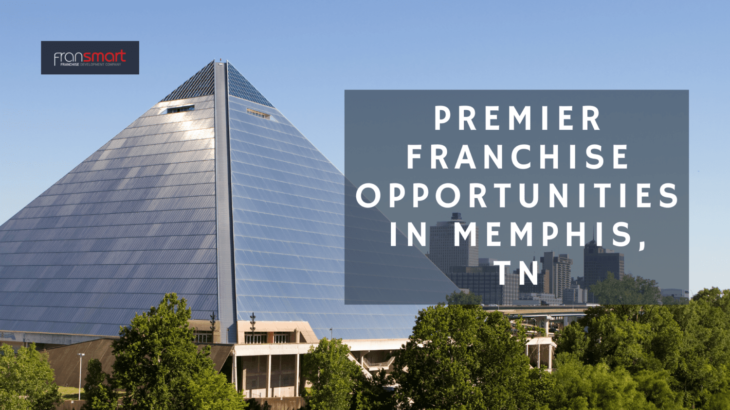 5 Premier Franchise Opportunities in Memphis, TN