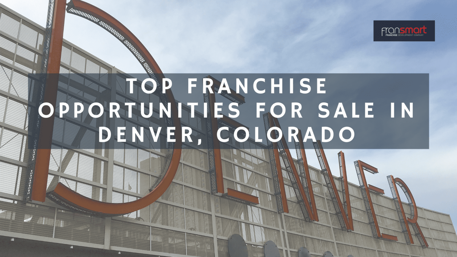 Top Franchise Opportunities for Sale in Denver, Colorado