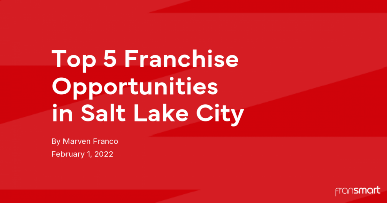 Top 5 Franchise Opportunities in Salt Lake City
