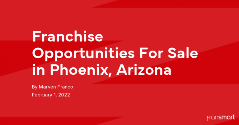 Franchise Opportunities For Sale in Phoenix, Arizona