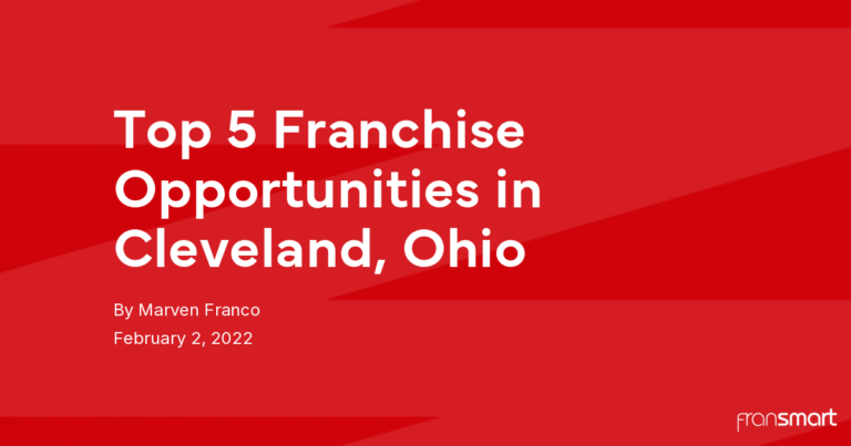 Top 5 Franchise Opportunities in Cleveland, Ohio