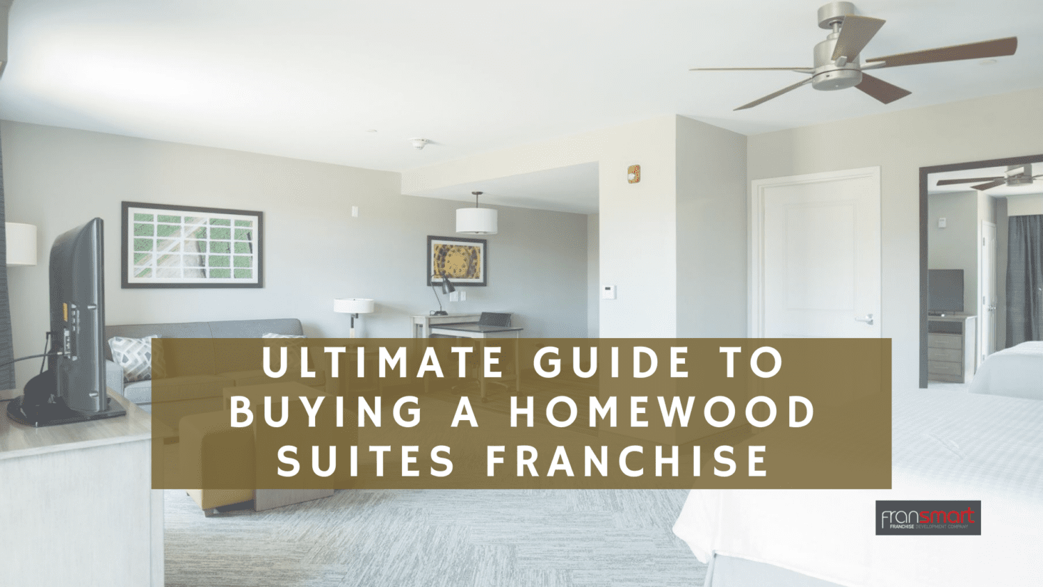 Ultimate Guide to Buying a Homewood Suites Franchise