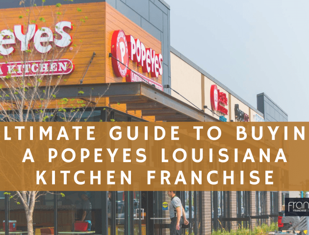 Guide to Buying a Popeyes Louisiana Kitchen Franchise