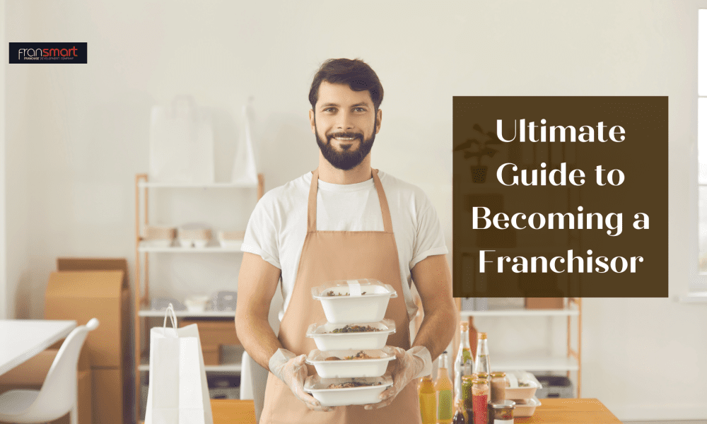 Ultimate Guide to Becoming a Franchisor