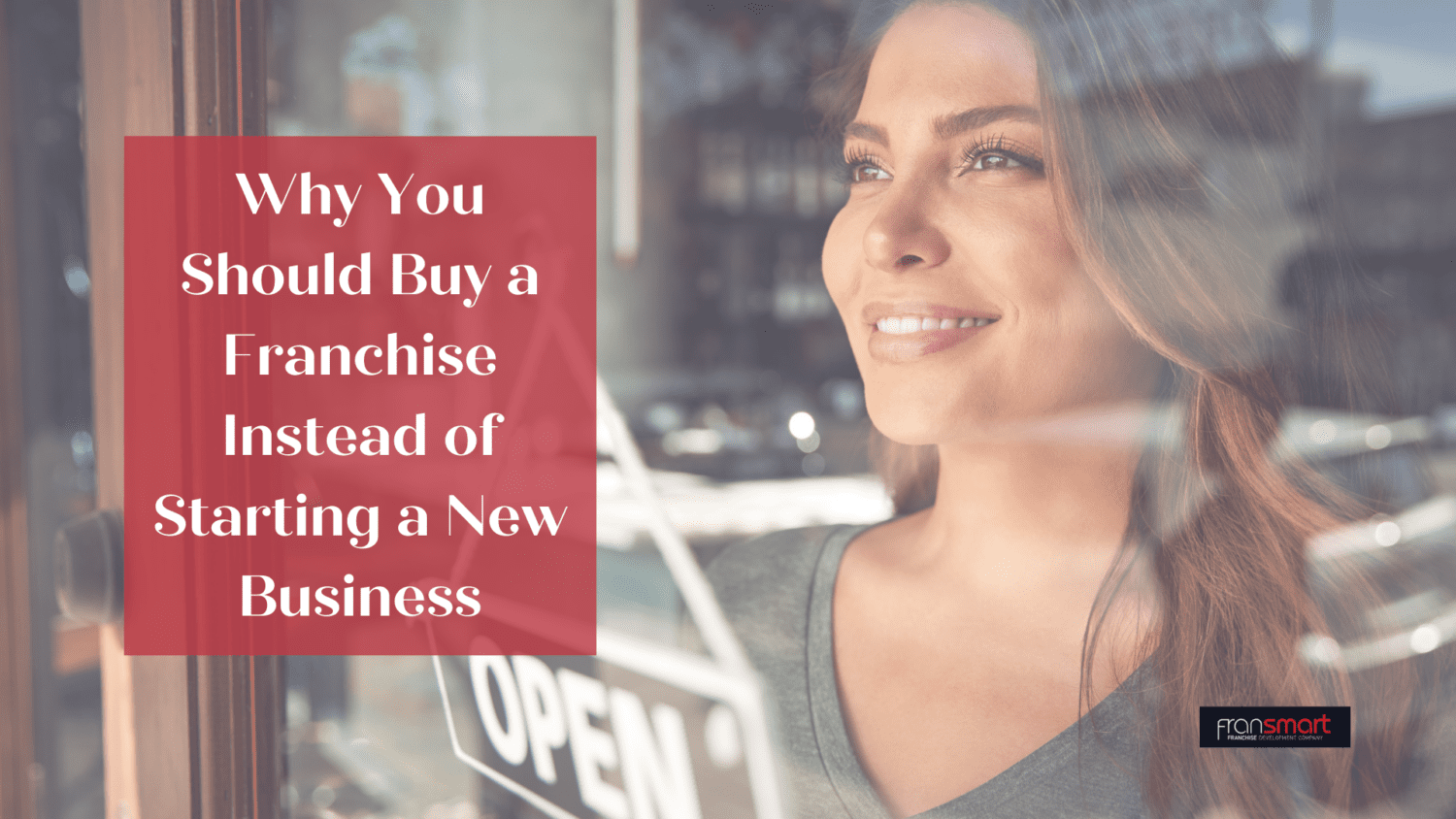 Why You Should Buy a Franchise Instead of Starting a New Business