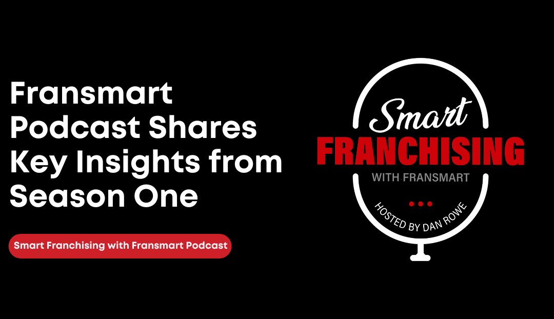 Unlocking Franchise Wealth: Smart Franchising with Fransmart Podcast Shares Key Insights from Season One