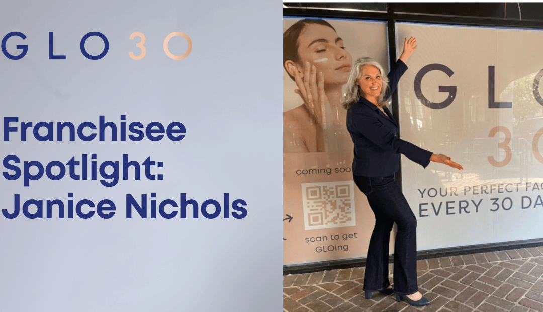 GLO30 Franchisee Janice Nichols Shares Franchise Journey