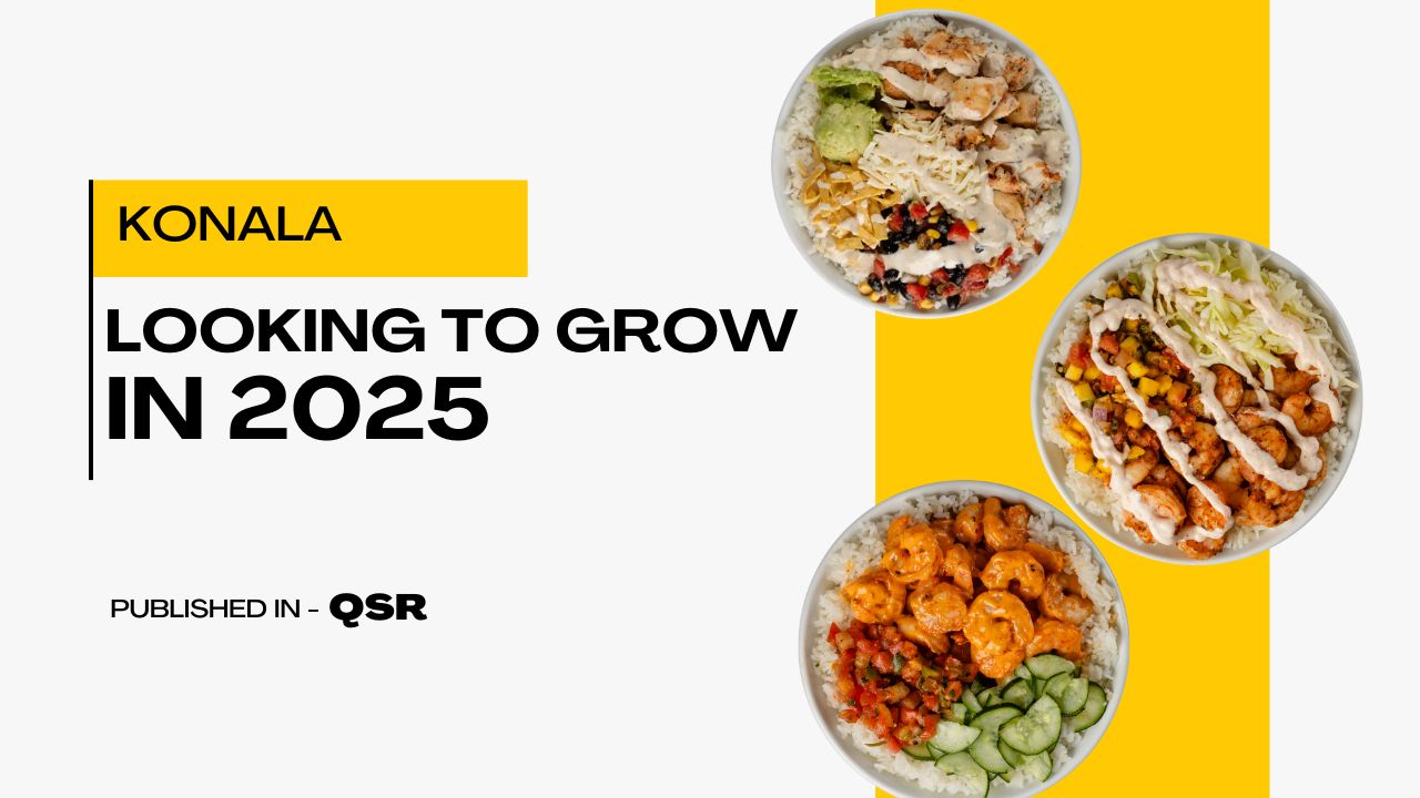 Graphic featuring three colorful rice bowls topped with various proteins, vegetables, and sauces, positioned on a white and yellow split background. The text reads 'Konala - Looking to Grow in 2025,' with 'Published in QSR' in smaller text below.