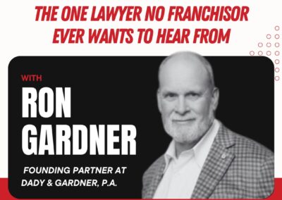 Episode 23: Ethical Franchising Uncovered, Legal Insights with Ron Gardner