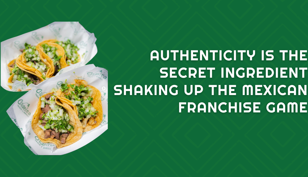 Why ‘Authenticity’ is the Secret Ingredient for Mexican Brands Looking to Stand Out