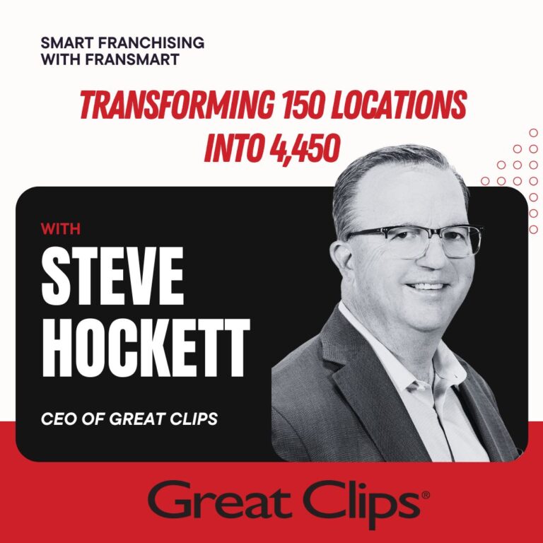 Episode 24: Creating Legacy Businesses in Franchising with Steve Hockett, CEO of Great Clips