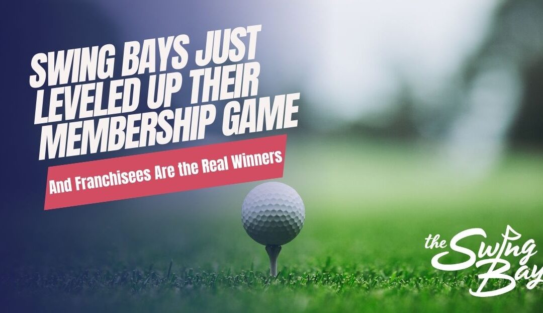 Swing Bays Just Leveled Up Their Membership Game (And Franchisees Are the Real Winners)