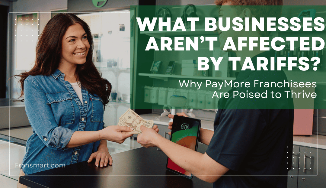 What Businesses Aren’t Affected by Tariffs? Why PayMore Franchisees Are Poised to Thrive