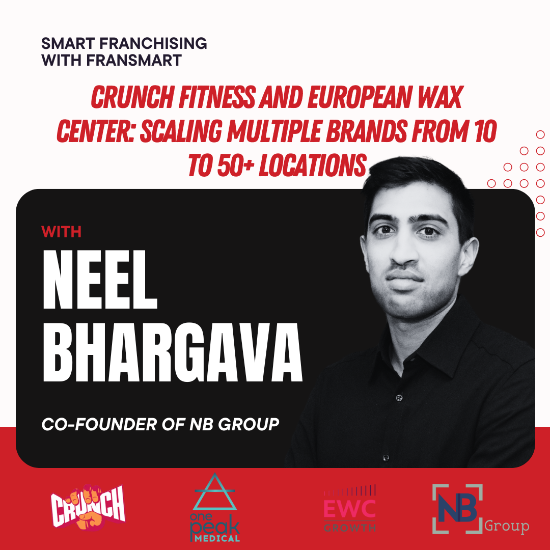 Episode 30: Crunch Fitness and European Wax Center | Scaling Multiple Brands from 10 to 50+ Locations