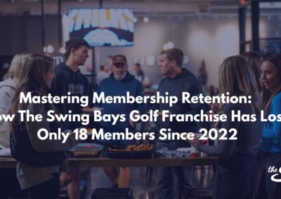 Mastering Membership Retention:  How The Swing Bays Golf Franchise Has Lost Only 18 Members Since 2022