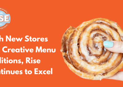 With New Stores and Creative Menu Additions, Rise Continues to Excel