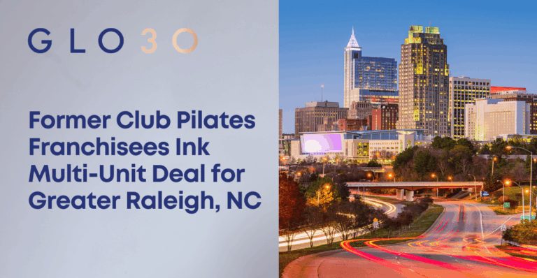 Former Club Pilates Franchisees Ink Major Multi-Unit Franchise Deal with GLO30