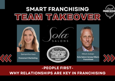 Fransmart Takeover: People First – Why Relationships Are Key in Franchising with Mitch Cohen