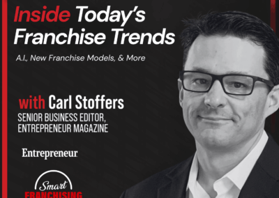 Inside Today’s Franchise Trends with Entrepreneur Magazine’s Senior Business Editor, Carl Stoffers