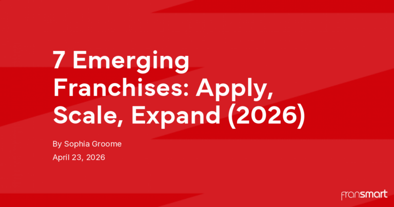 7 Emerging Franchises: Apply, Scale, Expand (2026)