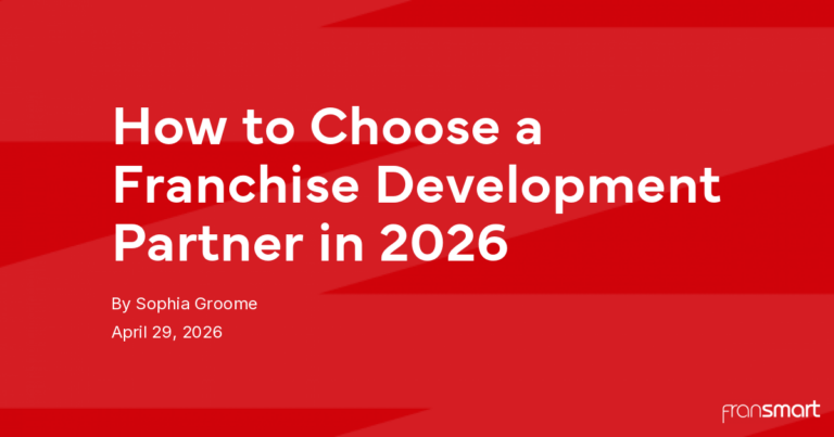 How to Choose a Franchise Development Partner in 2026